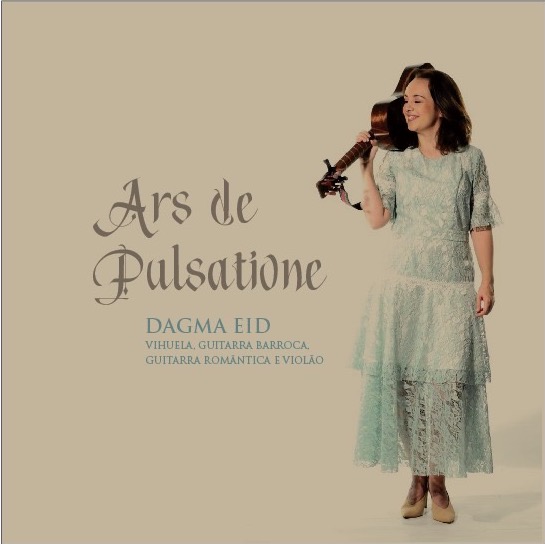 Dagma Eid faz recital de vihuela, violão e guitarra barroca e romântica neste sábado - capa do disco Ars de pulsatione