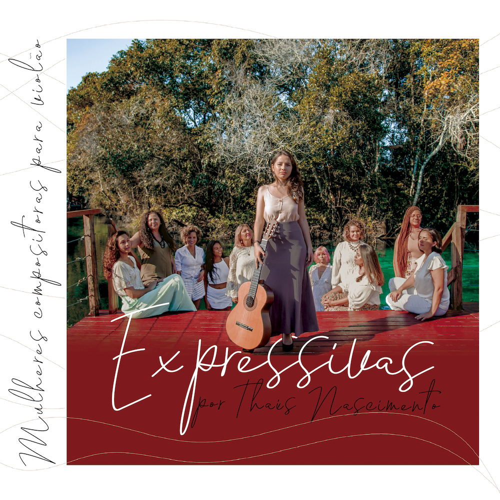 Thaís Nascimento lança disco sobre mulheres compositoras para violão neste sábado - capa CD Expressivas Thaís Nascimento